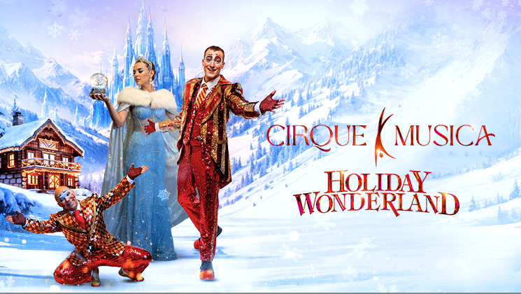 More Info for Cirque Musica Holiday Wonderland