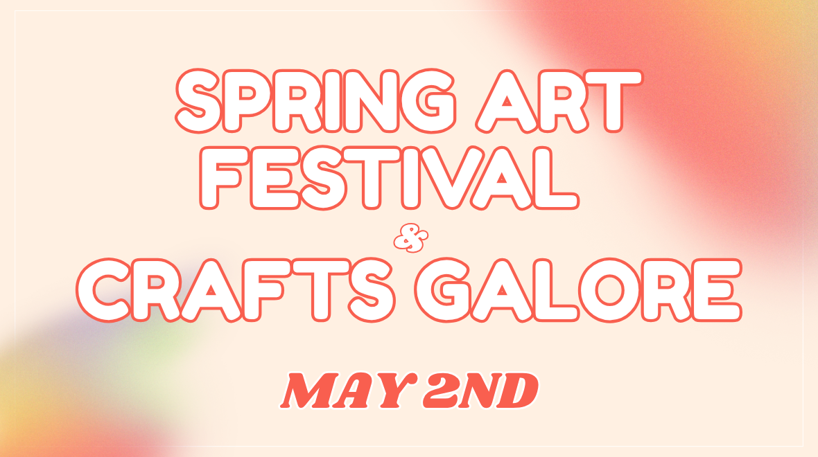 Spring Art Festival & Crafts Galore