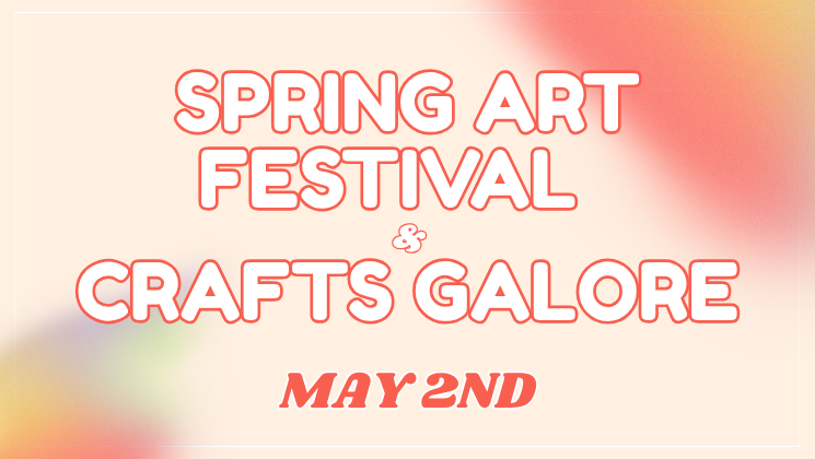 More Info for Spring Art Festival & Crafts Galore