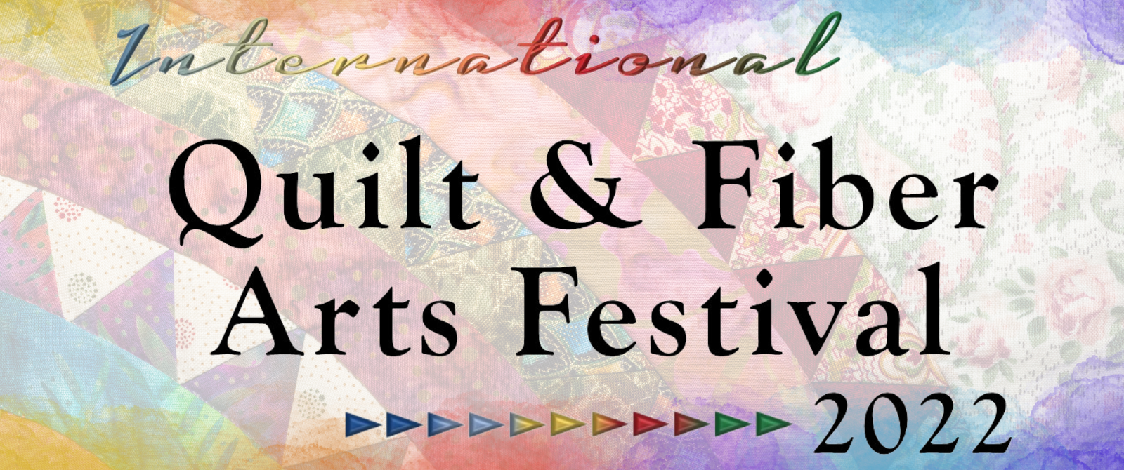 International Quilt & Fiber Arts Festival 2022 Angel of the Winds Arena